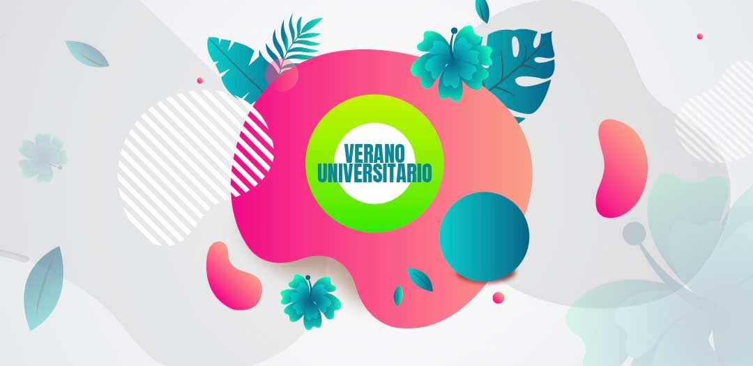 ACTIVIDADES DE VERANO UNIVERSITARIO 2021